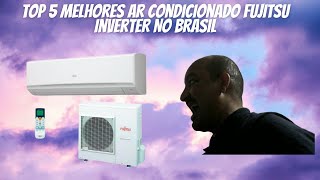 Top 5 Melhores Ar Condicionado Fujitsu Inverter No Brasil [upl. by Atinas]