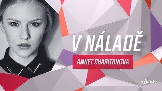 ANNET CHARITONOVÁ quotProč utekla uprostřed natáčeníquot ROZHOVOR  V náladě [upl. by Sanderson]