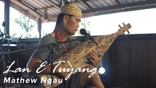 Lan E Tuyang by Mathew Ngau  FDVCC 13 [upl. by Melgar]