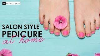 How To Do SalonStyle Pedicure At Home  Step By Step Pedicure Guide For Beginners  Be Beautiful [upl. by Lorn993]