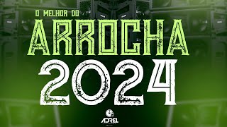 O MELHOR DO ARROCHA 2024 [upl. by Redmond]