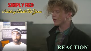 Holding Back The Years  Simply Red  FIRST TIME LISTENING REACTION [upl. by Nolyd]