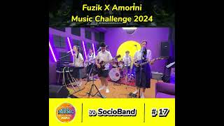 FUZIK x AMORINI MUSIC CHALLENGE 2024  หมายเลข 17  วง SocioBand [upl. by Sackey655]