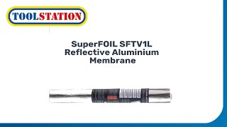 Boost Your Homes Efficiency with SuperFOIL SFTV1L The Ultimate Insulation Solution  Toolstation [upl. by Arytas324]