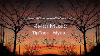 TipToes  Myuu  No Copyright Music  YouTube Audio Library [upl. by Miles]