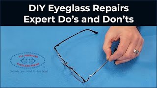 DIY Eyeglass Repairs  Expert Do’s and Don’ts [upl. by Atilef]