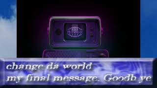 change da world My Final message goodbye meme progress bar 95 [upl. by Keegan]