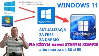 Win 11 za FREE  LEGALNIE  DARMOWE AKTUALIZACJE ze starych windowsów na starych i nowych kompach [upl. by Lytsirk32]