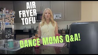 Air Fryer Tofu amp Dance Moms Q amp A Part 1 [upl. by Lapointe]