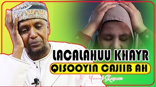 QISOOYIN CAJIIB AH  LACALAHUU KHAYR  Sh Maxamed Kenyaawi [upl. by Elleynad]