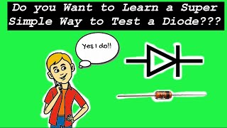 Diode Testing  A Super Simple way to Test a Diode 2019 [upl. by Selina]