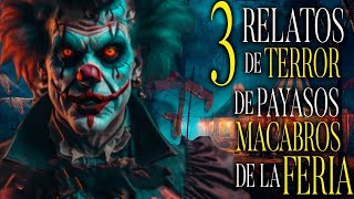 3 relatos de terror de payasos macabros de la feria [upl. by Tertius]