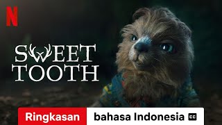 Sweet Tooth Season 2 Ringkasan dengan subtitle  Trailer bahasa Indonesia  Netflix [upl. by Aldas718]