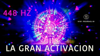 448 HZ 👽 LA GRAN ACTIVACION 🚀 [upl. by Aeneg]