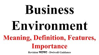 Business environment  Meaning Definition Example Features Importance Principles of Management [upl. by Coit]