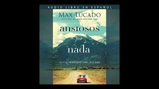 Ansiosos por nada Menos preocupación más paz Audiolibro 🎧 de Max Lucado [upl. by Votaw798]