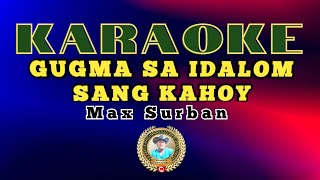 GUGMA SA IDALOM SANG KAHOY NGA LAWAAN KARAOKEbymax surban [upl. by Brew221]