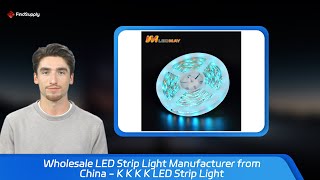 Wholesale LED Strip Light Manufacturer from China  K K K K LED Strip Light [upl. by Zilvia]