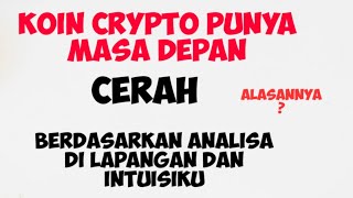 Koin Crypto Yang menurutku Punya Masa depan Cerah berdasarkan Analisa dan intuisiku dan alasannya [upl. by Assylem748]