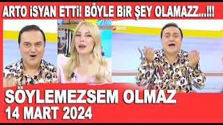 Söylemezsem Olmaz 14 Mart 2024  Arto isyan etti Böyle bir şey olamaz [upl. by Haidej]