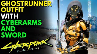 Cyberpunk 2077  Ghostrunner Outfit  Cyberarms and Sword [upl. by Brom]