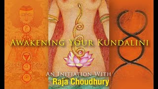 HOW TO AWAKEN KUNDALINI SHAKTI WITH RAJA CHOUDHURY  FULL TALK OVER 16 MILLION VIEWS [upl. by Ehtyaf]