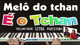 É o tchan segure tchan Melô do tchan teclado cover tutorial letra partitura gera samba [upl. by Trebreh]