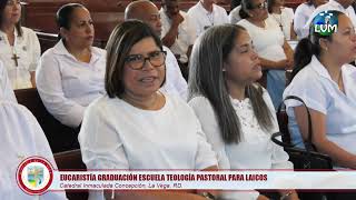 Santa Eucaristía quotGraduación Escuela de Teología Pastoral para Laicosquot EN VIVO [upl. by Garrick308]