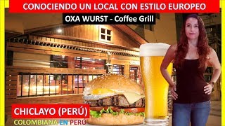 CONOCIENDO UN LOCAL CON TEMÁTICA EUROPEA EN CHICLAYO  OXA WURST COLOMBIANA EN PERÚ [upl. by Krilov544]