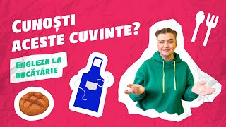 Cunoști aceste cuvinte  Engleza la bucătărie [upl. by Alverta]