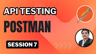 Session 7 API Testing  Postman  Parameterisation  Data Driven Testing [upl. by Marron]