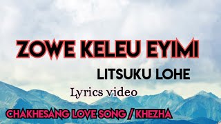 Zowe keleu eyimi  Litsuku Lohe Love Song  Lyrics [upl. by Ivgnout563]