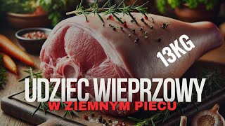 UDZIEC WIEPRZOWY  krok po kroku jak zrobić udziec pieczony w ziemnym piecu [upl. by Amrak761]