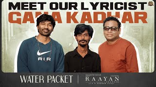 Meet our lyricist GanaKadhar from the heart of Chennai ❤‍🔥  WaterPacket  RAAYAN  Sun Pictures [upl. by Damien391]