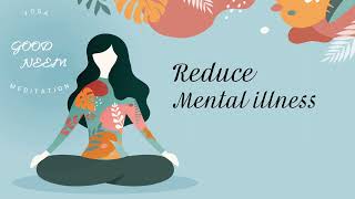 Meditation To Reduce Mental illness  Good Neem [upl. by Maureene35]