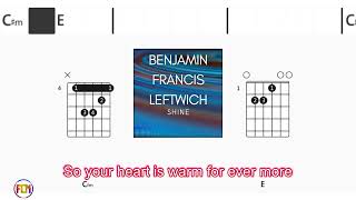 BENJAMIN FRANCIS LEFTWICH Shine FCN GUITAR CHORDS amp LYRICS [upl. by Segroeg]