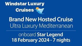 NEW WINDSTAR LUXURY HOSTED CRUISE February 18th 2024 Star Legend [upl. by Asirrac566]