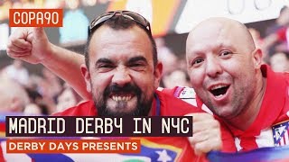 The Madrid Derby is Coming to NYC  Derby Days Presents [upl. by Gnourt]