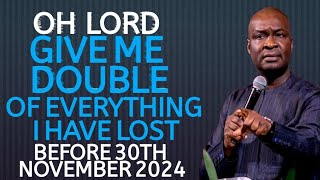 Oh Lord Give me Double of Everything I have lost  APOSTLE JOSHUA SELMAN [upl. by Neelasor13]