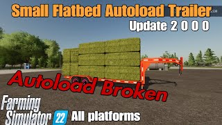 Small Flatbed Autoload Trailer  FS22 UPDATE for all platforms Changelog 2000 [upl. by Nwahc]