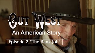 Out West Episode Two quotThe Bank Jobquot [upl. by Winshell]