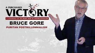 A Purchased Victory Conference — Bruce Gore — Puritan Postmillennialism [upl. by Assehc]