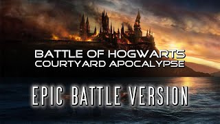 Courtyard Apocalypse Battle of Hogwarts Theme  EPIC BATTLE VERSION [upl. by Raynata]