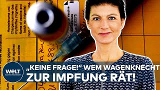 SAHRA WAGENKNECHT Corona Wem die infizierte Impfskeptikerin eine Covid19Impfung empfiehlt [upl. by Oam]