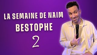 Bestophe 2  La semaine de Naïm [upl. by Halimak]