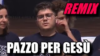 PAZZO PER GESÙ REMIX [upl. by Eeryt228]