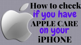 How to Check If You Have Apple Care  On Your Iphone [upl. by Hepsibah]