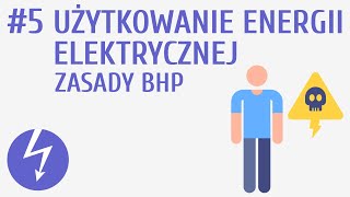 Użytkowanie energii elektrycznej Zasady BHP 5  Prąd elektryczny [upl. by Nereen719]