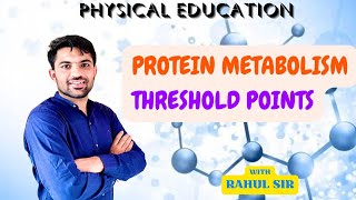 Protein metabolism by Rahul sir  Methods of measuring cost of exercise  Threshold points  PE [upl. by Nyleuqaj]