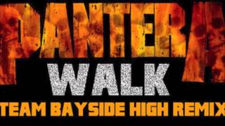 Pantera  Walk Team Bayside High Remix [upl. by Akamahs747]